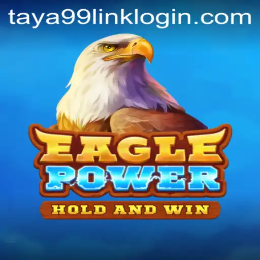 Exploring the Thrills and Strategies of EaglePower at Taya99.com
