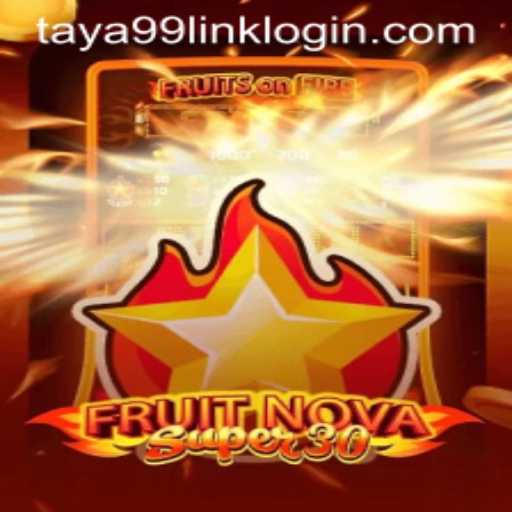 Explore the Exciting World of FruitrNovaSupe30 with Taya99.com