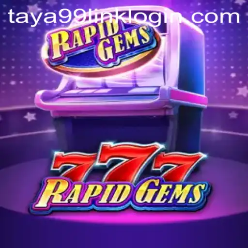 Discovering the Excitement of RapidGems777: A Dive into the Game and Taya99.com